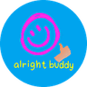 alright buddy